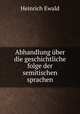 Abhandlung uber die geschichtliche folge der semitischen sprachen, Heinrich Ewald 