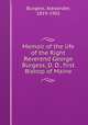 Memoir of the life of the Right Reverend George Burgess, D. D., first Bishop of Maine, Burgess, Alexander, 1819-1901 