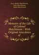 Memoirs of the Life of Colonel Hutchinson : With Original Anecdotes of ., Lucy Apsley Hutchinson, Lucy Hutchinson, Julius Hutchinson 