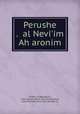 Perushe . ?al Nevi?im Ah?aronim, Eliezer, of Beaugency, 12th century. [from old catalog],Nutt, John William, [from old catalog] ed 