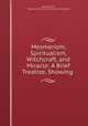Mesmerism, Spiritualism, Witchcraft, and Miracle: A Brief Treatise, Showing ., Allen Putnam, Harry Houdini Collection (Library of Congress 