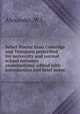 Select Poems from Coleridge and Tennyson prescribed for university and normal school entrance examinations/ edited with introduction and brief notes, W.J. Alexander 