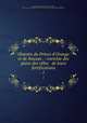Histoire du Prince d`Orange et de Nassau . : enrichie des plans des villes & de leurs fortifications. 1, Lamigue, Isaac,Adams, John, 1735-1826, former owner. MB (BRL),John Adams Library (Boston Public Library) MB (BRL) 