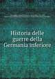 Historia delle guerre della Germania inferiore, Conestaggio, Girolamo Franchi di,Adams, John, 1735-1826, former owner. MB (BRL),John Adams Library (Boston Public Library) MB (BRL) 