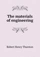 The materials of engineering, Robert Henry Thurston 