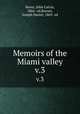 Memoirs of the Miami valley. v.3, Hover, John Calvin, 1866- ed,Barnes, Joseph Daniel, 1869- ed 