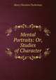 Mental Portraits: Or, Studies of Character, Tuckerman, Henry T. 