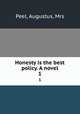 Honesty is the best policy. A novel. 1, Peel, Augustus, Mrs 
