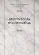 Memorabilia mathematica;, Robert E?douard Moritz 