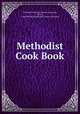 Methodist Cook Book, Methodist Episcopal Church (Conneaut, Ohio ), Ohio Methodist Episcopal Church (Conneaut 