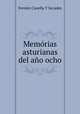 Memorias asturianas del ano ocho, Fermin Canella Y Secades 