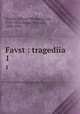 Favst : tragediia. 1, Goethe, Johann Wolfgang von, 1749-1832,Zahul, Dmytro, 1890-1944 