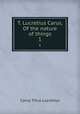 T. Lucretius Carus, Of the nature of things. 1, Titus Lucretius Carus 