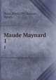 Maude Maynard. 1, Peart, Emily,PV: Balmer, Agnes 