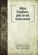Miss Fanfare; pie?ce en trois actes, Louis Ganderax 