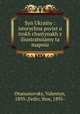 Syn Ukrainy : istorychna povist u trokh chastynakh z iliustratsiiamy ta mapoiu, Otamanovsky, Valentyn, 1893-,Fediv, Ihor, 1895- 