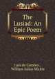 The Lusiad: An Epic Poem, Luis de Camoes 