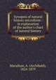 Synopsis of natural history microform : in explanation of the author
