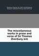 The miscellaneous works in prose and verse of Sir Thomas Overbury, knt., Overbury, Thomas, Sir, 1581-1613,Rimbault, Edward F. (Edward Francis), 1816-1876, ed 