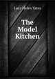The Model Kitchen, Lucy Helen Yates 