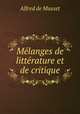 Melanges de litterature et de critique, Alfred de Musset 