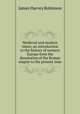 Medieval and modern times; an introduction to the history of western Europe form the dissolution of the Roman empire to the present time, James Harvey Robinson 