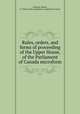 Rules, orders, and forms of proceeding of the Upper House, of the Parliament of Canada microform, Lemoine, Robert, fl. 1858,Canada. Legislature. Legislative Council 