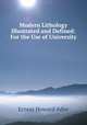Modern Lithology Illustrated and Defined: For the Use of University ., Ernest Howard Adye 