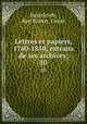 Lettres et papiers, 1760-1850, extraits de ses archives;. 10, Nesselrode, Karl Robert, Count 