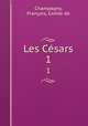 Les Csars. 1, 