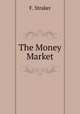 The Money Market, F. Straker 
