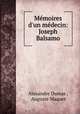 Mmoires d`un mdecin: Joseph Balsamo, Alexandre Dumas , Auguste Maquet 