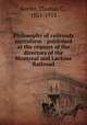 Philosophy of railroads microform : published at the request of the directors of the Montreal and Lachine Railroad, Keefer, Thomas C., 1821-1915 