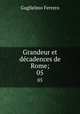 Grandeur et dcadences de Rome;. 05, Guglielmo Ferrero 