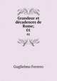 Grandeur et dcadences de Rome;. 01, Guglielmo Ferrero 