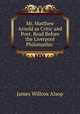 Mr. Matthew Arnold as Critic and Poet. Read Before the Liverpool Philomathic ., James Willcox Alsop 