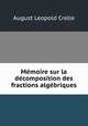Memoire sur la decomposition des fractions algebriques, August Leopold Crelle 