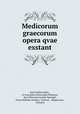 Medicorum graecorum opera qvae exstant, Karl Gottlob Kuhn 