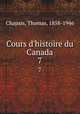 Cours d`histoire du Canada. 7, Chapais, Thomas, 1858-1946 
