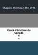 Cours d`histoire du Canada. 6, Chapais, Thomas, 1858-1946 