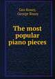 The most popular piano pieces, Geo Rosey, George Rosey 