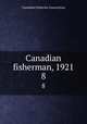 Canadian fisherman, 1921. 8, Canadian Fisheries Association 