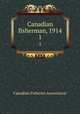 Canadian fisherman, 1914. 1, Canadian Fisheries Association 