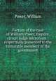 Factum of the case of William Power, Esquire, circuit judge microform : respectfully presented to the Honorable members of the government, Power, William 