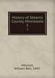 History of Stearns County, Minnesota. 1, Mitchell, William Bell, 1843- 