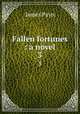 Fallen fortunes : a novel. 3, Payn James 