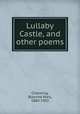 Lullaby Castle, and other poems, Channing, Blanche Mary, 1860-1902 