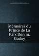Memoires du Prince de La Paix Don m. Godoy., Alvarez de Faria Rios Sanchez y Zarzosa Godoy 