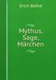 Mythus, Sage, Marchen, Erich Bethe 