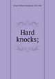 Hard knocks;, [Clark, William Adolphus], 1825-1906 